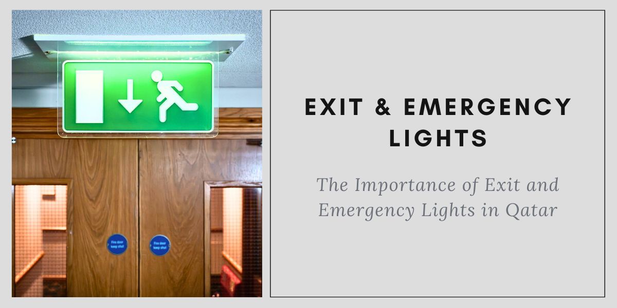 The Importance of Exit and Emergency Lights in Qatar Ensuring Safety in Buildings